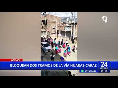 Protestas en Áncash: dos tramos de la vía Huaraz-Caraz permanecen bloqueados