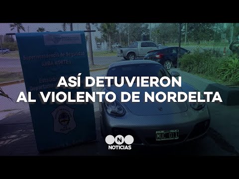 ASÍ DETUVIERON AL VIOLENTO DE NORDELTA - TELEFE NOTICIAS