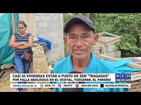 50 casas a punto de ser tragadas en El Ocotal, Yuscarán, El Paraíso