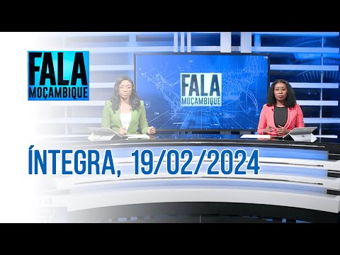 Assista na íntegra o Fala Moçambique | 19/02/2024