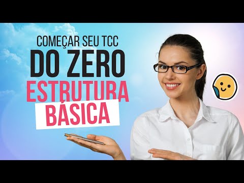 Como Começar um TCC do Zero? Estrutura Básica Para o Seu TCC!