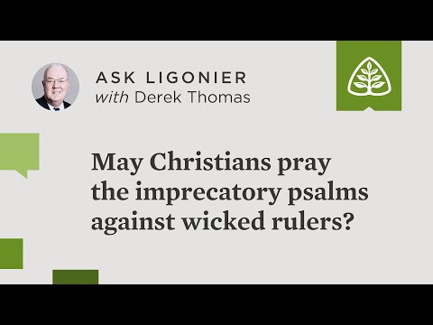 Is it appropriate for Christians to pray the imprecatory psalms against wicked rulers?