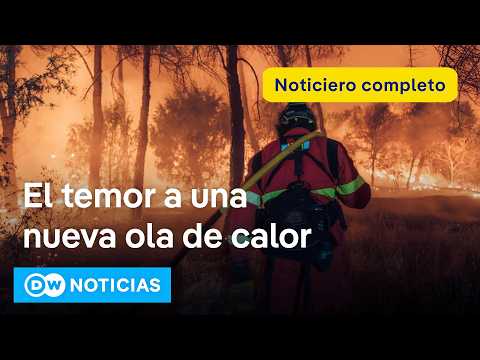 🔴DW Noticias 27 de julio: España y Francia enfrentan días clave para frenar los incendios