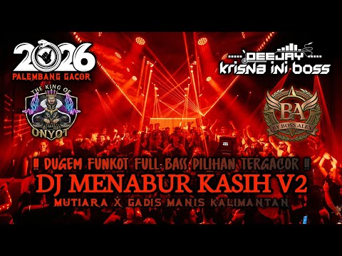 DUGEM FUNKOT FULL BASS PILIHAN TERGACOR‼️DJ MENABUR KASIH V2 X MUTIARA X GADIS MANIS KALIMANTAN