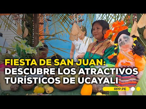 Ucayali: conozca los lugares favoritos de los turistas durante la fiesta de San Juan