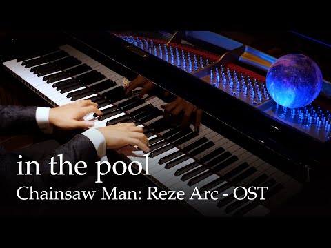 in the pool - Chainsaw Man: Reze Arc OST [Piano] / Kensuke Ushio
