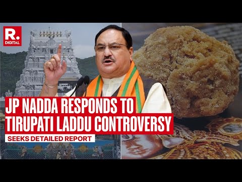 JP Nadda Seeks Report From Naidu On Tirupati Prashad Laddu Controversy