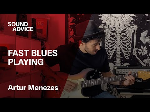 Sound Advice: Artur Menezes - Fast Blues Playing Guitar Lesson