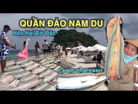 TUYỆT ĐẸP ĐẢO NAM DU KIÊN GIANG; MỰC NHẢY, KHÔ CÁ XƯƠNG XANH, NGƯỜI DÂN MUA BÁN THÂN THIỆN...