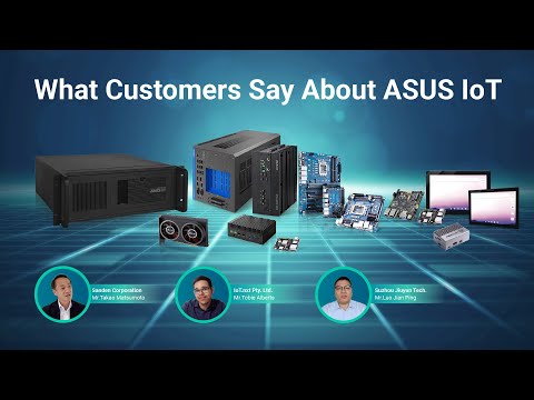 What Customers Say About ASUS IoT | Customer Testimonials