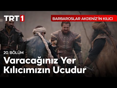 Varacağınız Yer Kılıçlarımızın Keskin Ucu Olacak - Barbaroslar Akdeni'zin Kılıcı 20. Bölüm