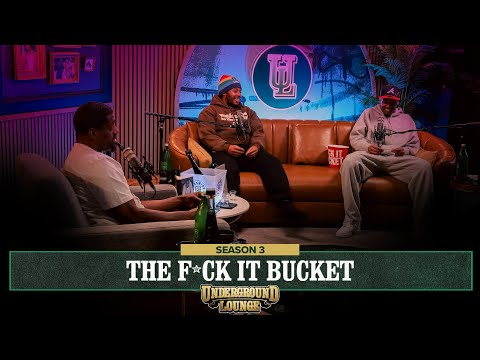 LaRussell & THE F**K IT BUCKET (Pt.3) | The Underground Lounge