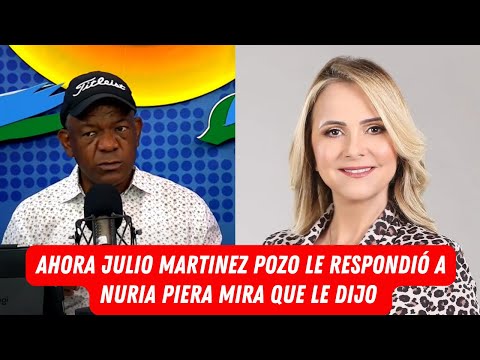 AHORA JULIO MARTINEZ POZO LE RESPONDIÓ A NURIA PIERA MIRA QUE LE DIJO