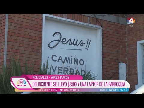 Buen Día  - Policiales: Delincuente se llevó dinero y pertenencias de una parroquia en Aires Puros