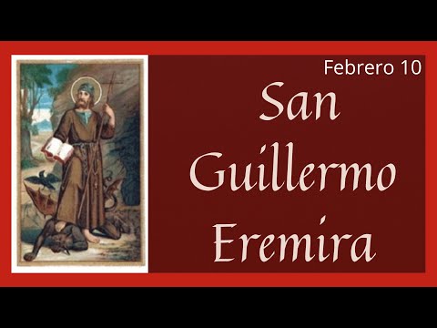 ?? Vida y Obra de San Guillermo (Santoral Febrero 10)