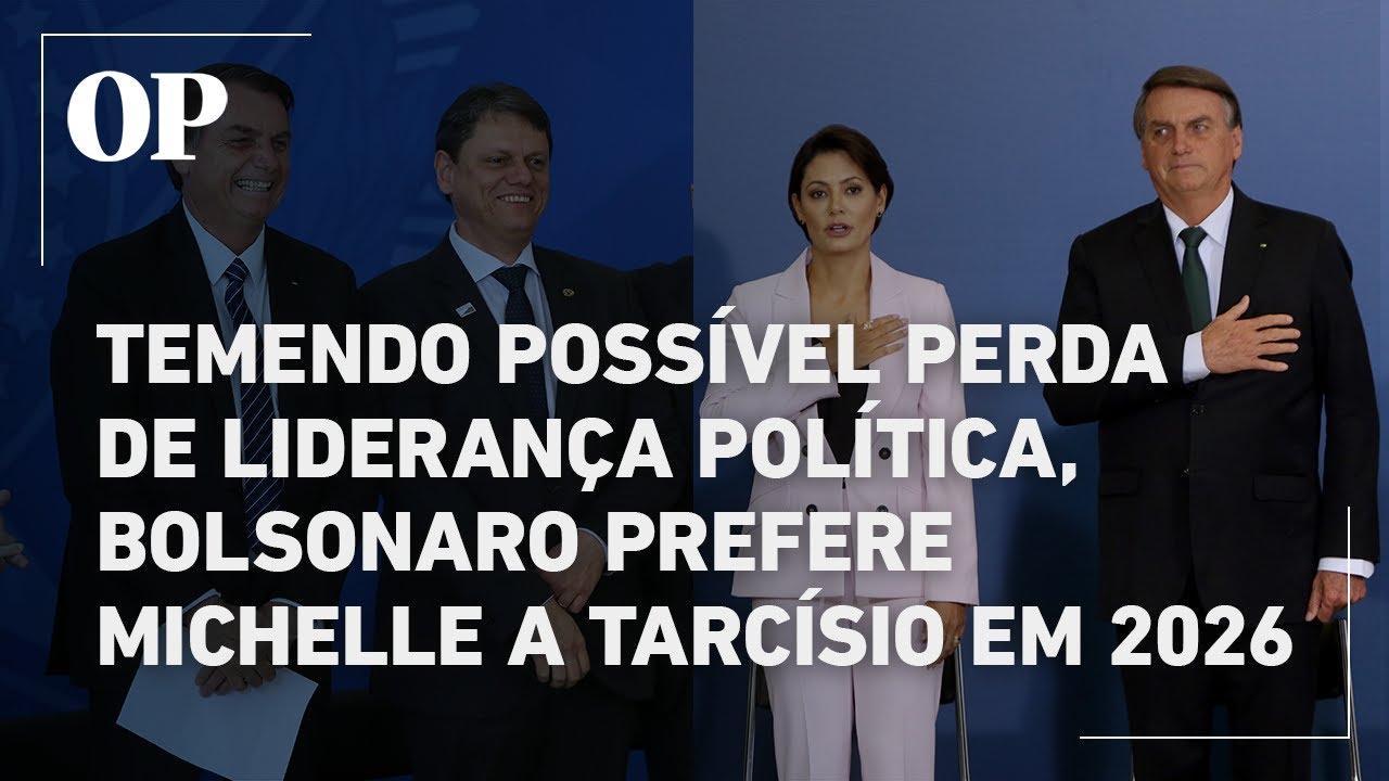 Temendo perda de liderança política Bolsonaro prefere Michelle a Tarcísio nas eleições de 2026