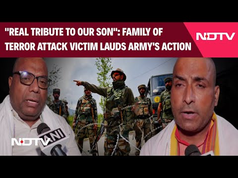 Operation Sindoor | "Real Tribute To Our Son": Family Of Pahalgam Attack Victim Lauds Army's Action
