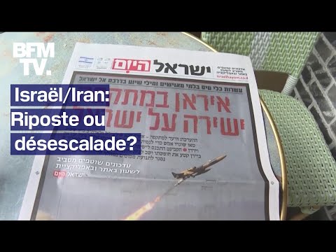 Israël/Iran: riposte ou désescalade?