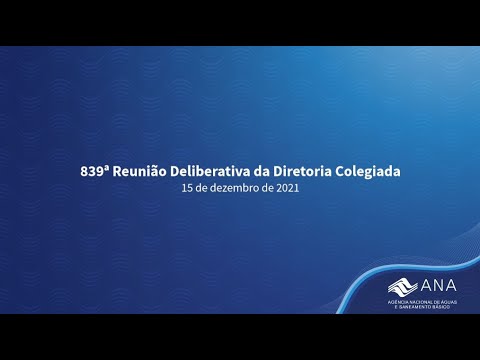 839ª Reunião Deliberativa da Diretoria Colegiada - 15/12/21