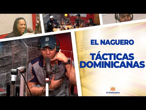 Tácticas Dominicanas - El Naguero