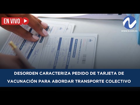 EN VIVO: Desorden caracteriza pedido de tarjeta de vacunación para abordar transporte colectivo