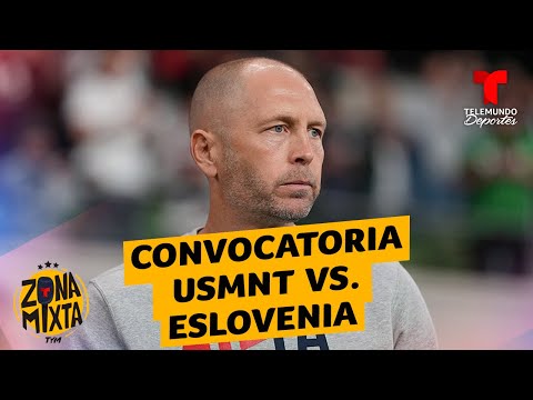 La convocatoria del USMNT para enfrentar a Eslovenia en amistoso | Telemundo Deportes