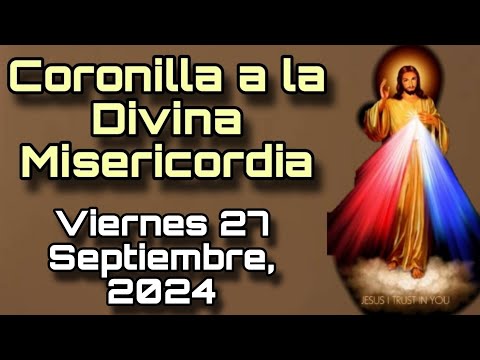 Coronilla al Señor de la Divina Misericordia EN VIVO | Viernes 27 de Septiembre, 2024.