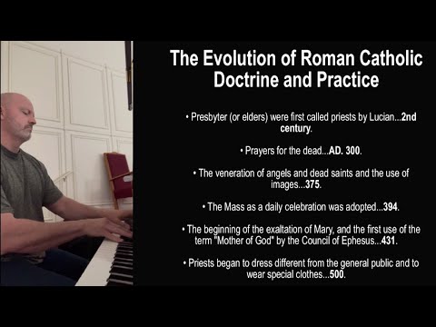 The Evolution of Roman Catholic Doctrine & Practice / Keith Green Piano Music: Pastor Patrick Hines