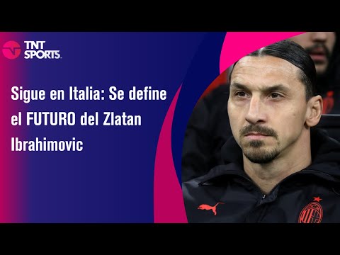 Sigue en Italia: Se define el FUTURO del Zlatan Ibrahimovic - TNT Sport
