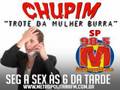 CHUPIM - Trote da Mulher Burra