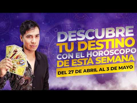 HORÓSCOPO DEL 27 DE ABRIL AL 3 DE MAYO DEL 2026: REVELACIONES DE JHAN SANDOVAL PARA TU SIGNO
