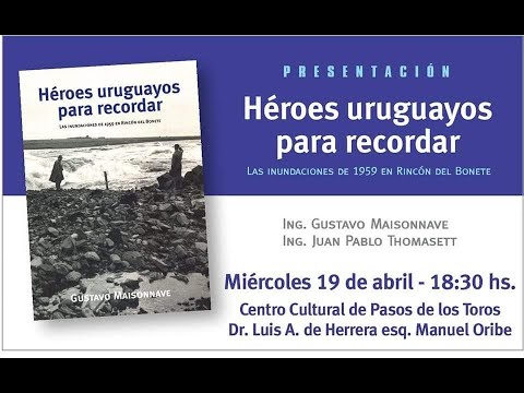 Presenta libro Heroes Uruguayos para Recordar - Inundaciones de 1959