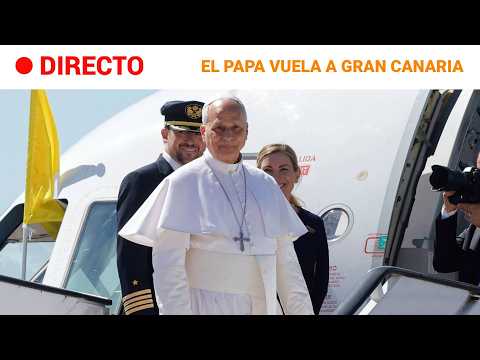 🔴DIRECTO | El PAPA LEÓN XIV vuela a GRAN CANARIA. IMÁGENES CON SONIDO NATURAL | RTVE Noticias