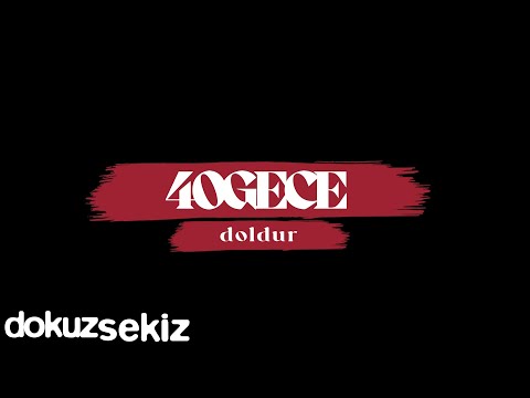 40gece - Doldur (Official Lyric Video)
