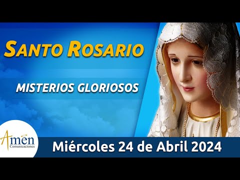 Santo Rosario de Hoy Miércoles 24 Abril de 2024 l Amen Comunicaciones l Católica l María