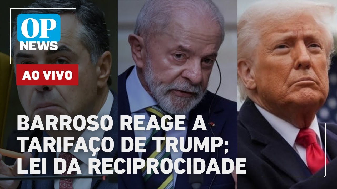 🔴AO VIVO: Barroso reage a tarifaço de Trump; Lula irá regulamentar Lei da Reciprocidade | OPNews