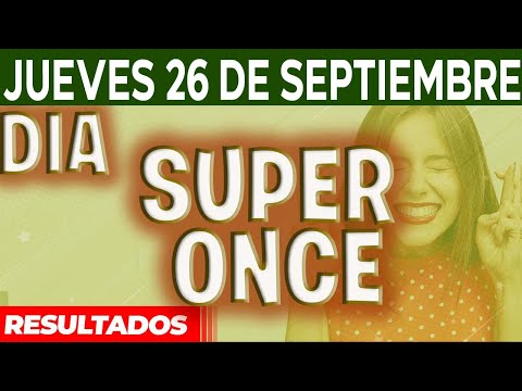 Resultado del SUPER ONCE Sorteo 1, Sorteo 2 y Sorteo 3 del Jueves 26 de Septiembre del 2024.