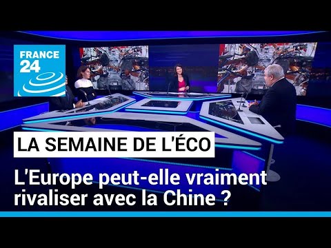 Sommet Chine-UE : l'Europe peut-elle vraiment rivaliser avec la Chine ? • FRANCE 24