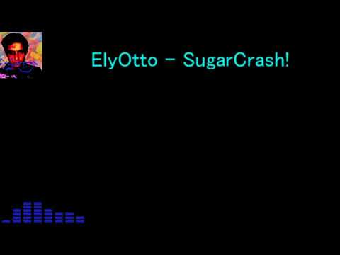 ElyOtto - SugarCrash!　重低音強化＋