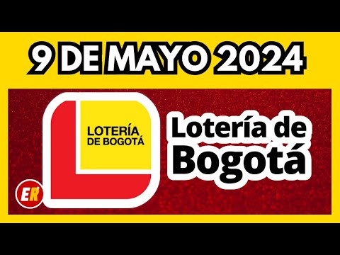 Resultado LOTERIA DE BOGOTA JUEVES 9 de mayo de 2024  ULTIMO SORTEO