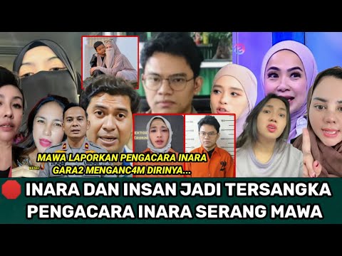 INARA DAN INSAN JADI TERSANGKA PENGACARA INARA KEMBALI DIHUJAT NETIZEN