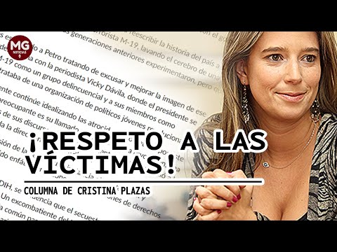 ¡RESPETO A LAS VICTIMAS!  Columna de Cristina Plazas