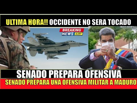 ULTIMA HORA!! Maduro advertido SENADO prepara ofensiva militar