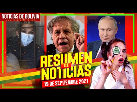 ? NOTICIAS DE BOLIVIA 19/09/2021: NUEVO JUICIO CONTRA ÁÑEZ, PAPEL DE LUIS ALMAGRO, VACUNAS A BOLIVIA