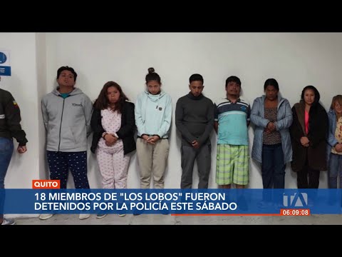 18 miembros de la banda delictiva Los Lobos fueron detenidos en Quito