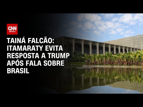 ​Tainá Falcão: Itamaraty evita resposta a Trump após fala sobre Brasil | BASTIDORES CNN