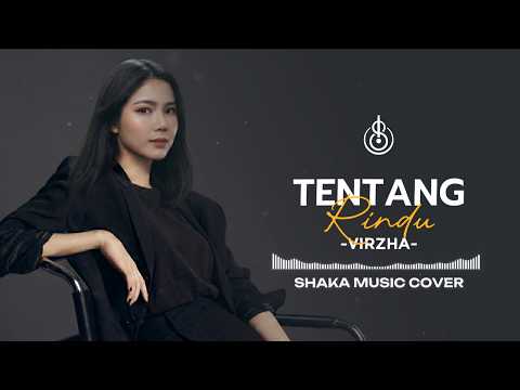 VIRZHA - TENTANG RINDU | COVER BY SHAKA MUSIC