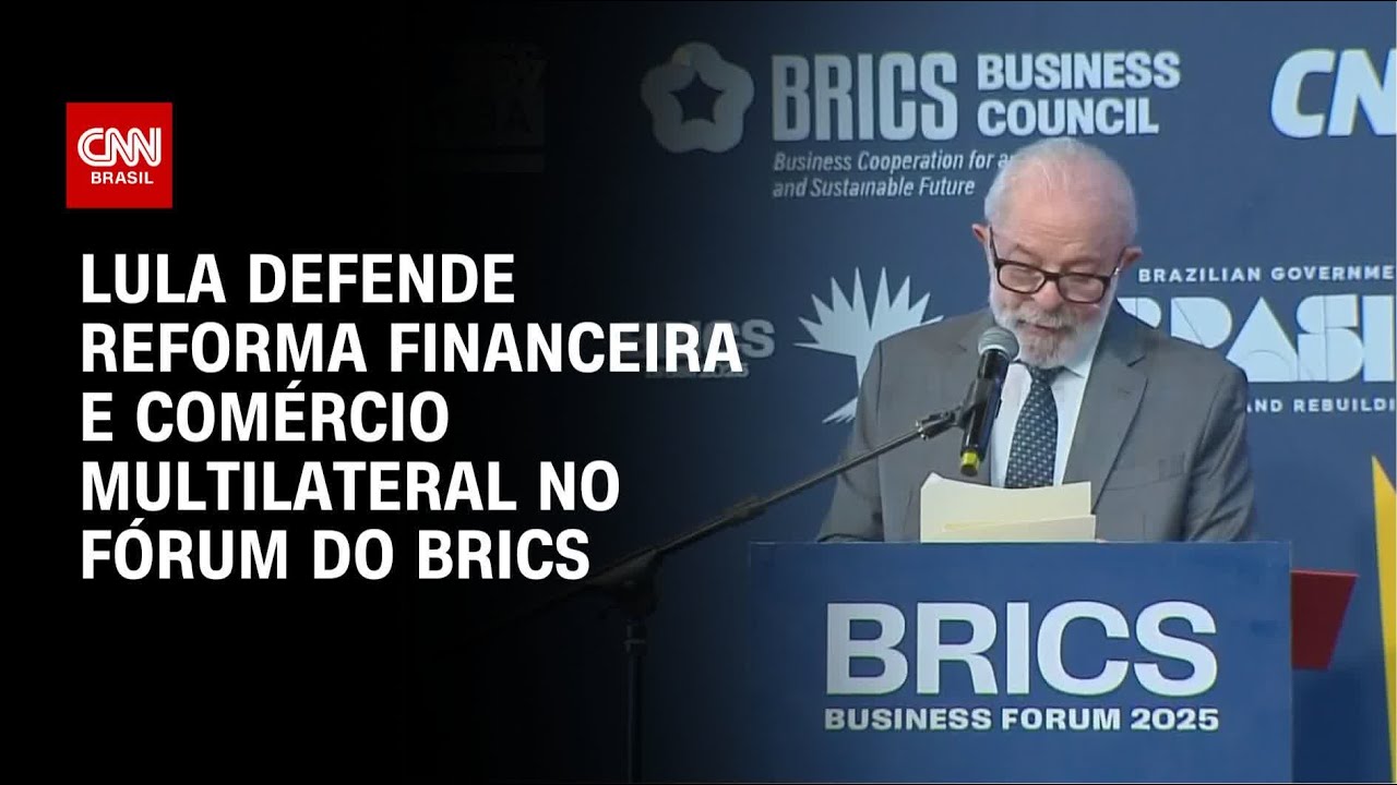 Brics 2025 Lula reforça importância do comércio multilateral e reforma financeira | AGORA CNN