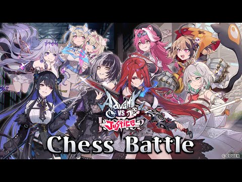 Advent VS Justice: Chess Battle【#AdVSJus】