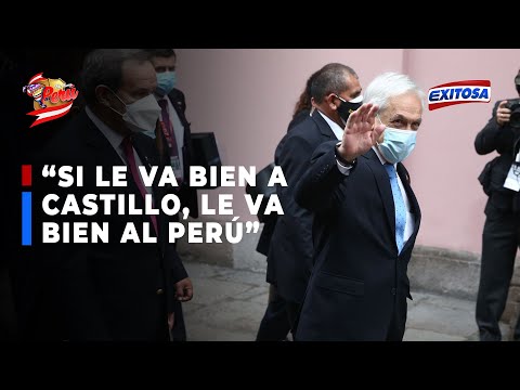 ??Piñera: “Si le va bien a Castillo, le va bien al Perú. Si le va bien al Perú, nos va bien a todos”